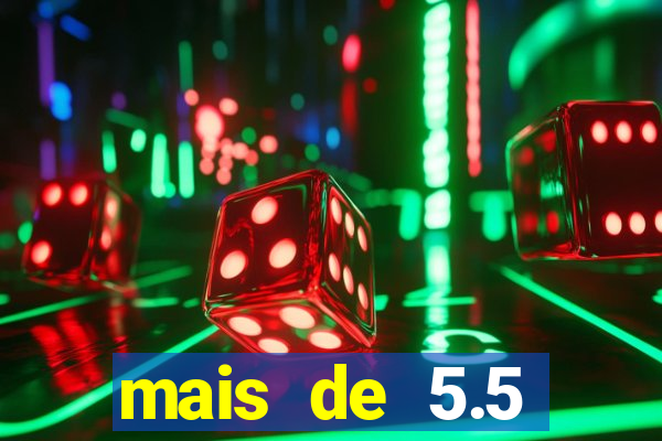 mais de 5.5 escanteios o que significa